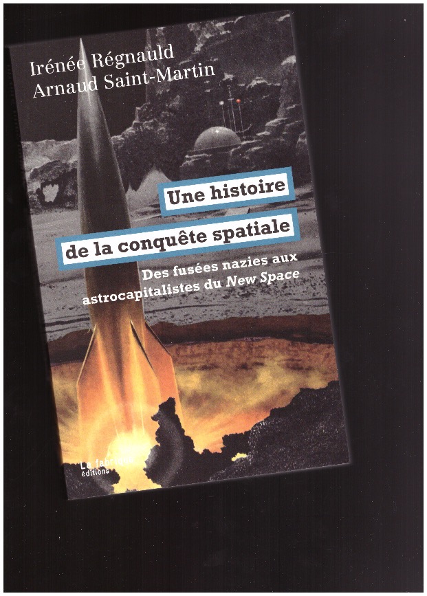 RÉGNAULD, Irénée; SAINT-MARTIN, Arnaud - Une histoire de la conquête spatiale